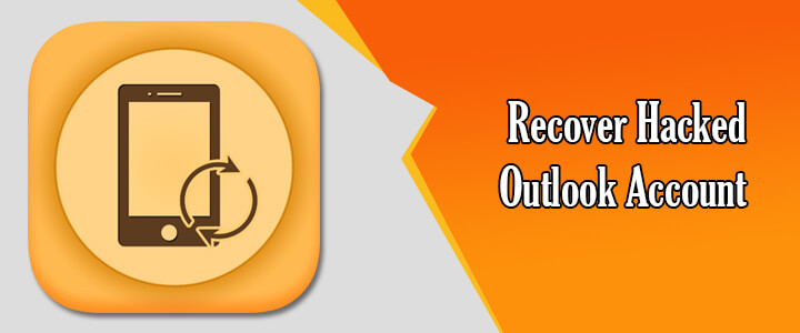 How Can You Recover a Hacked Outlook Account?